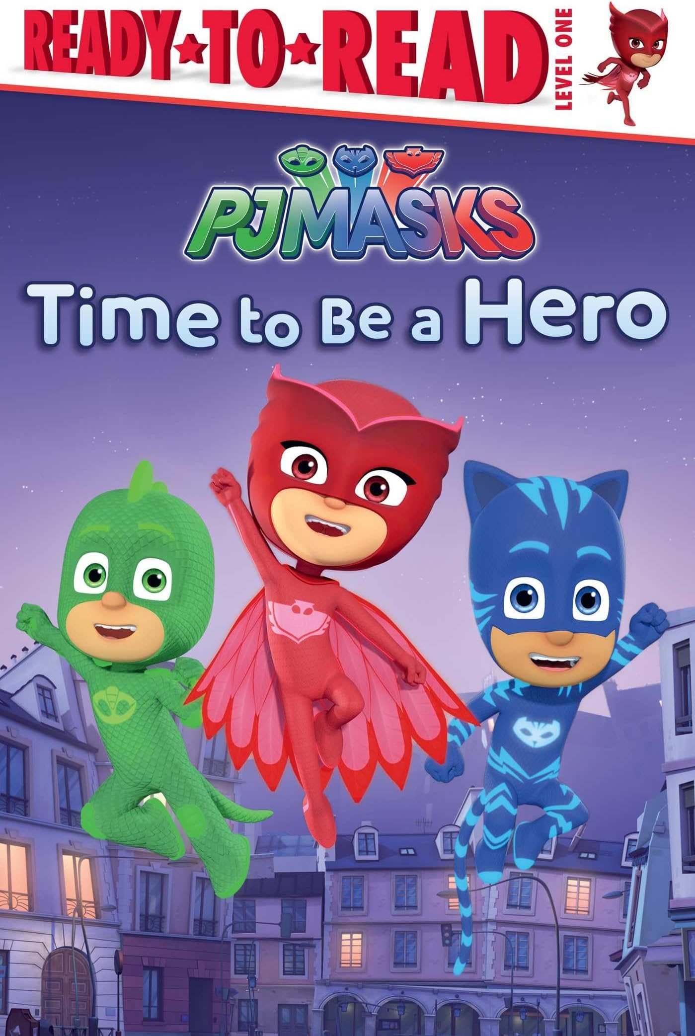 Time to Be a Hero: Ready-to-Read Level 1 (PJ Masks)