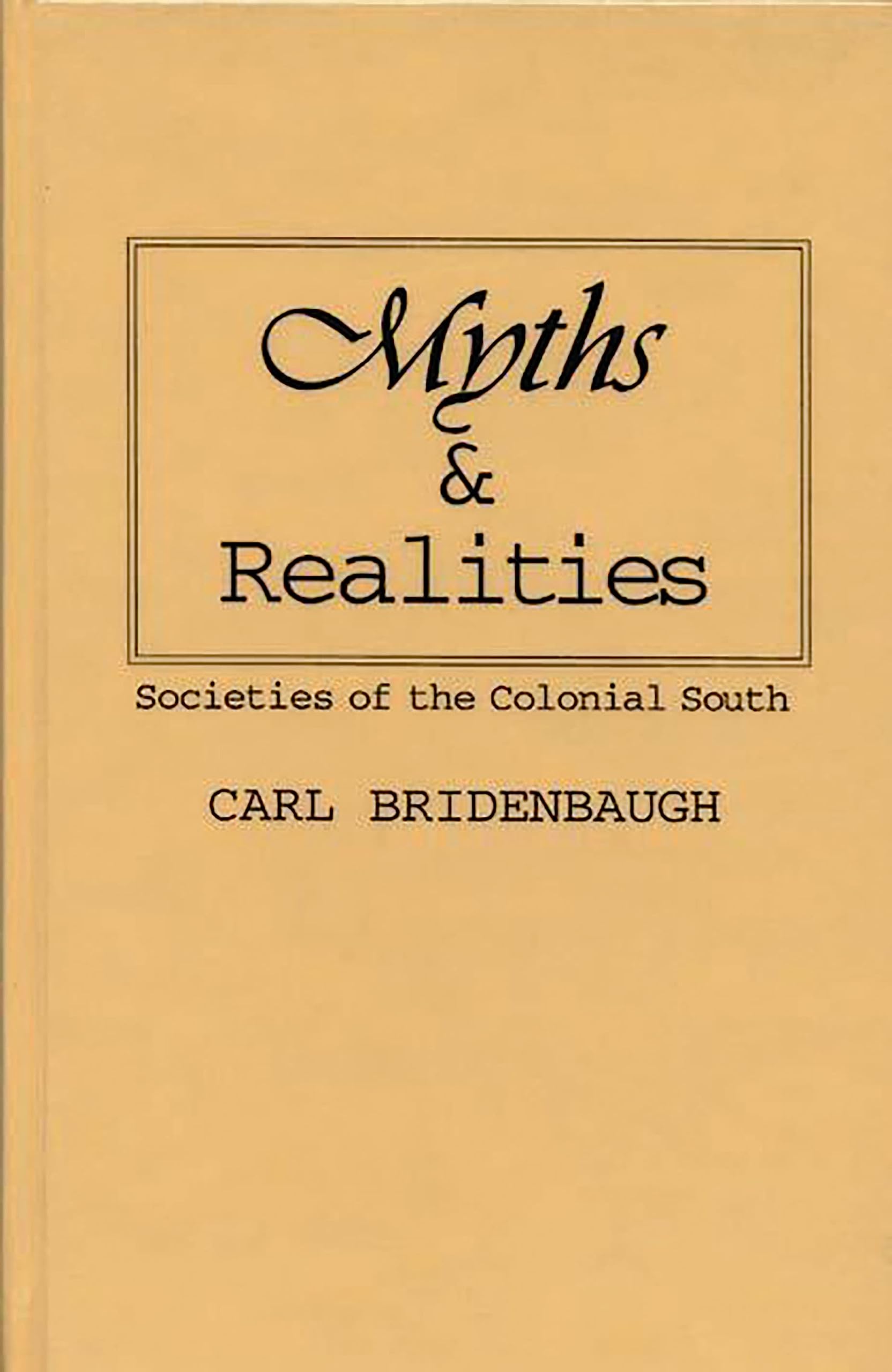 Myths and Realities: Societies of the Colonial South (Walter Lynwood Fleming Lectures in Southern History, Louisia)