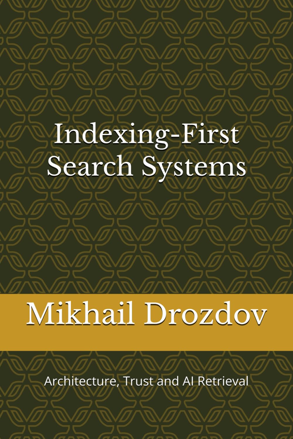 Indexing-First Search Systems: Architecture, Trust and AI Retrieval