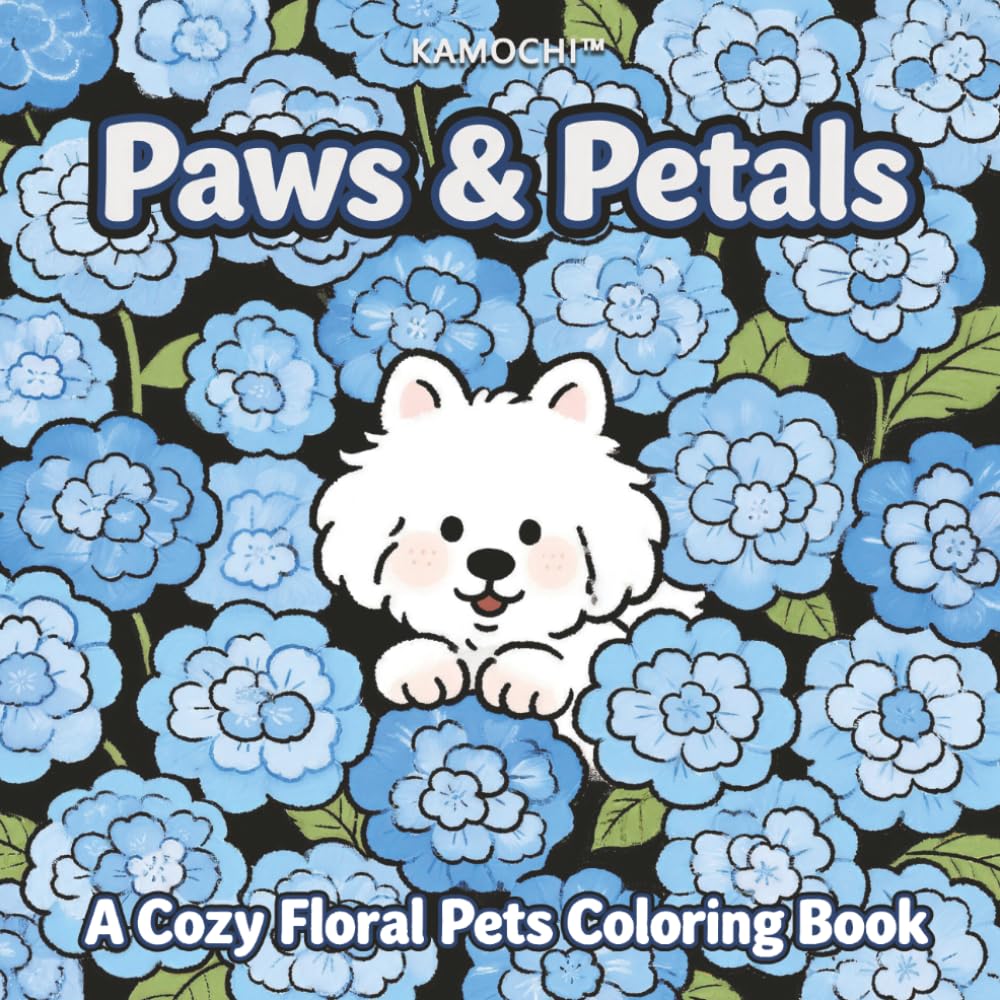 Paws & Petals: A Cozy Floral Pets Coloring Book (The Paws & Petals Collection)