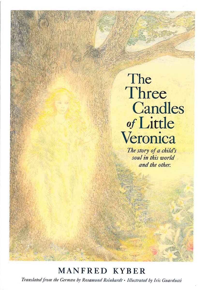 The Three Candles of Little Veronica: The Story of a Child's Soul in This World and the Other