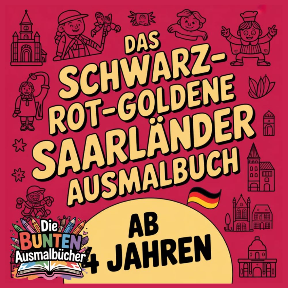 Das schwarz-rot-goldene Saarländer Ausmalbuch (Die bunten Ausmalbücher)