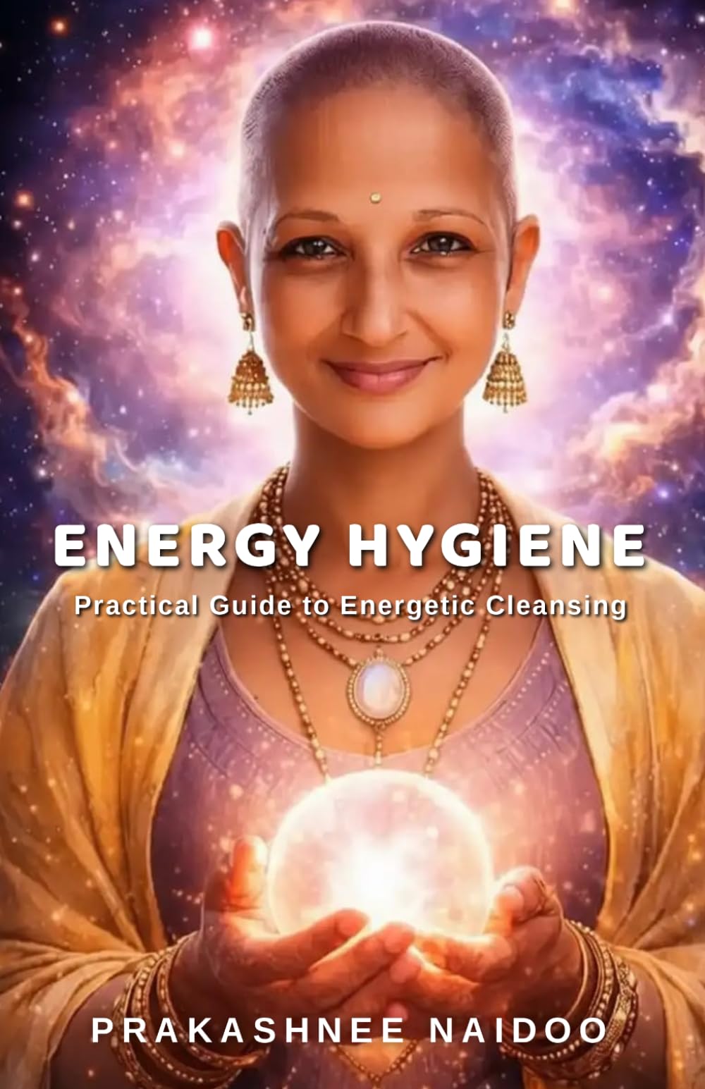 Energy Hygiene: Practical Guide to Energetic Cleansing