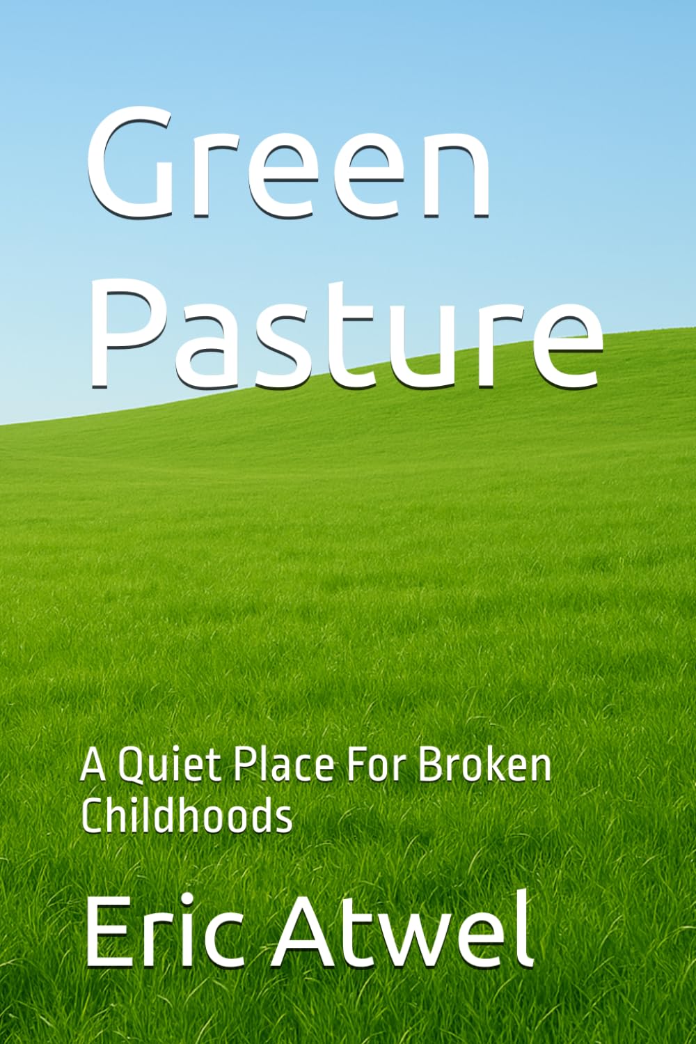 Green Pasture: A Quiet Place For Broken Childhoods