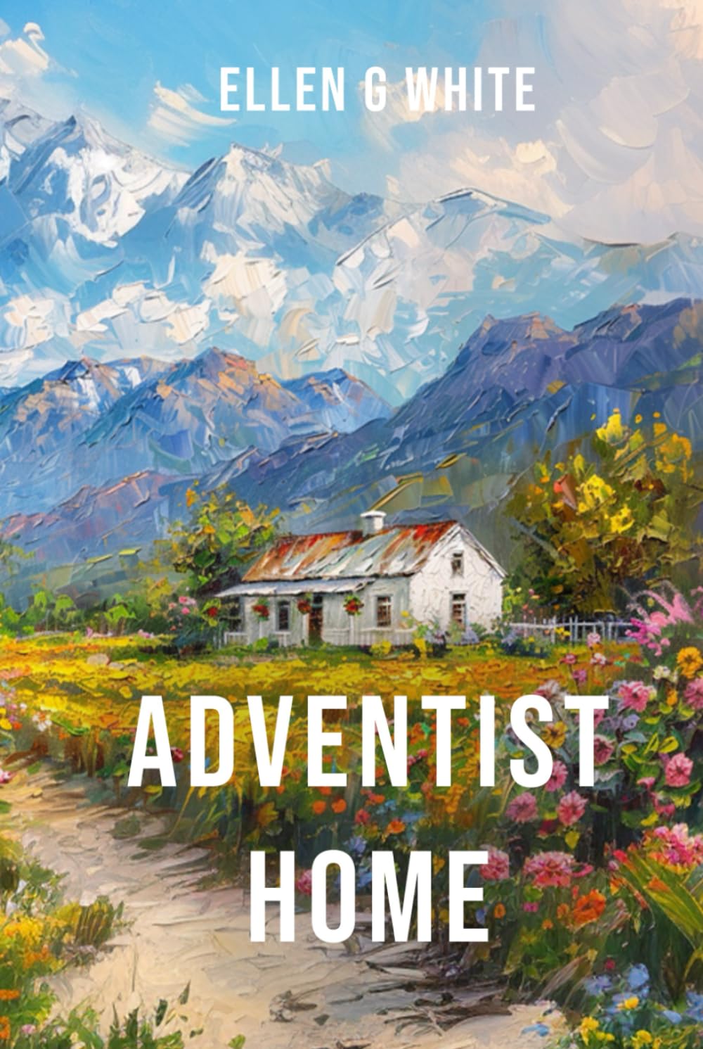 Adventist Home (Homeward Bound Edition): The Mission Field Begins Here
