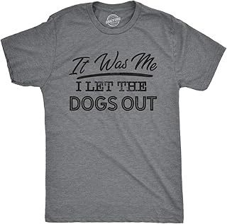 Mens It was Me I Let The Dogs Out T Shirt Funny Song Lyrics Who Let The Dogs Out Tee