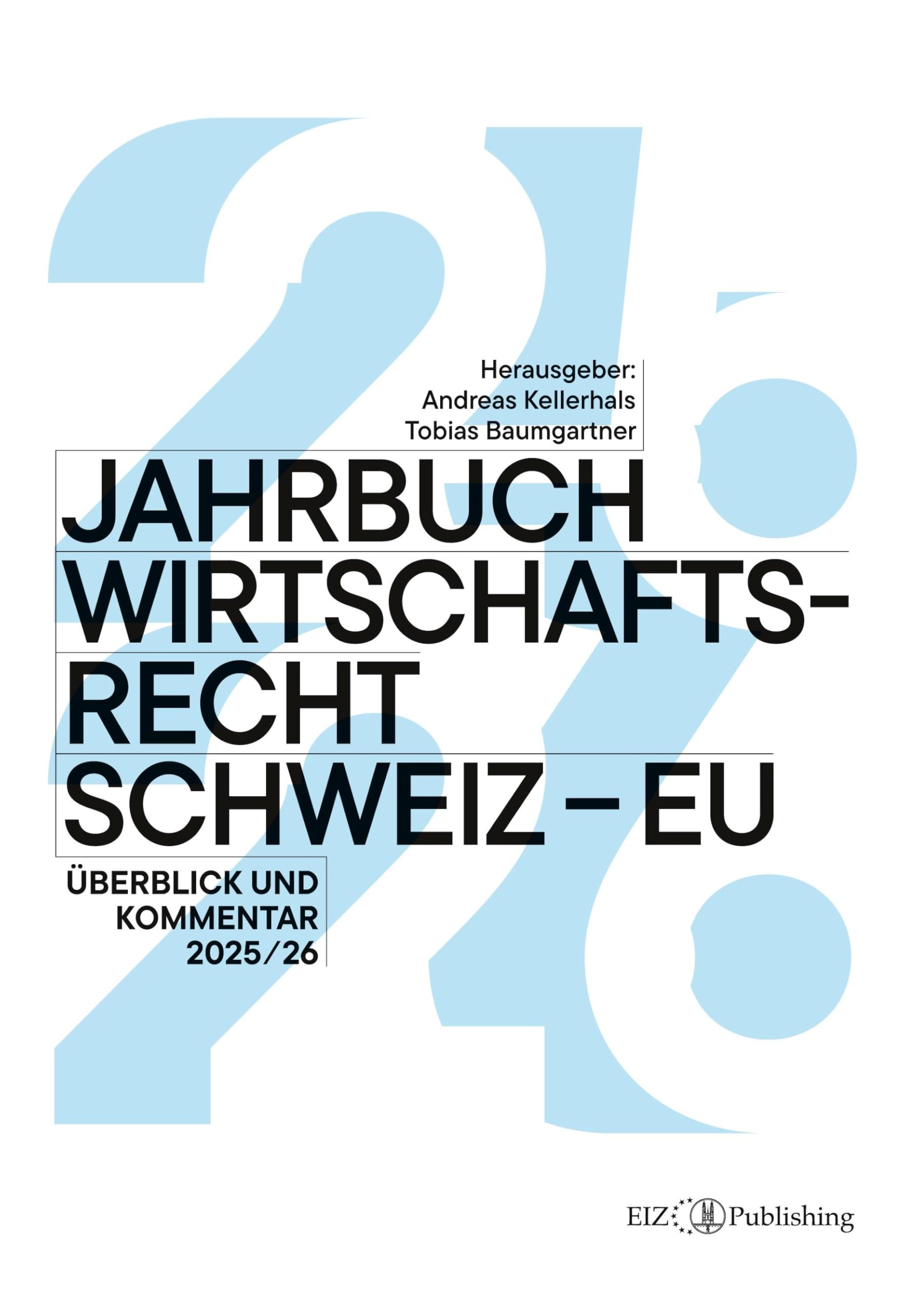 Jahrbuch Wirtschaftsrecht Schweiz - EU: Überblick und Kommentar 2025/26