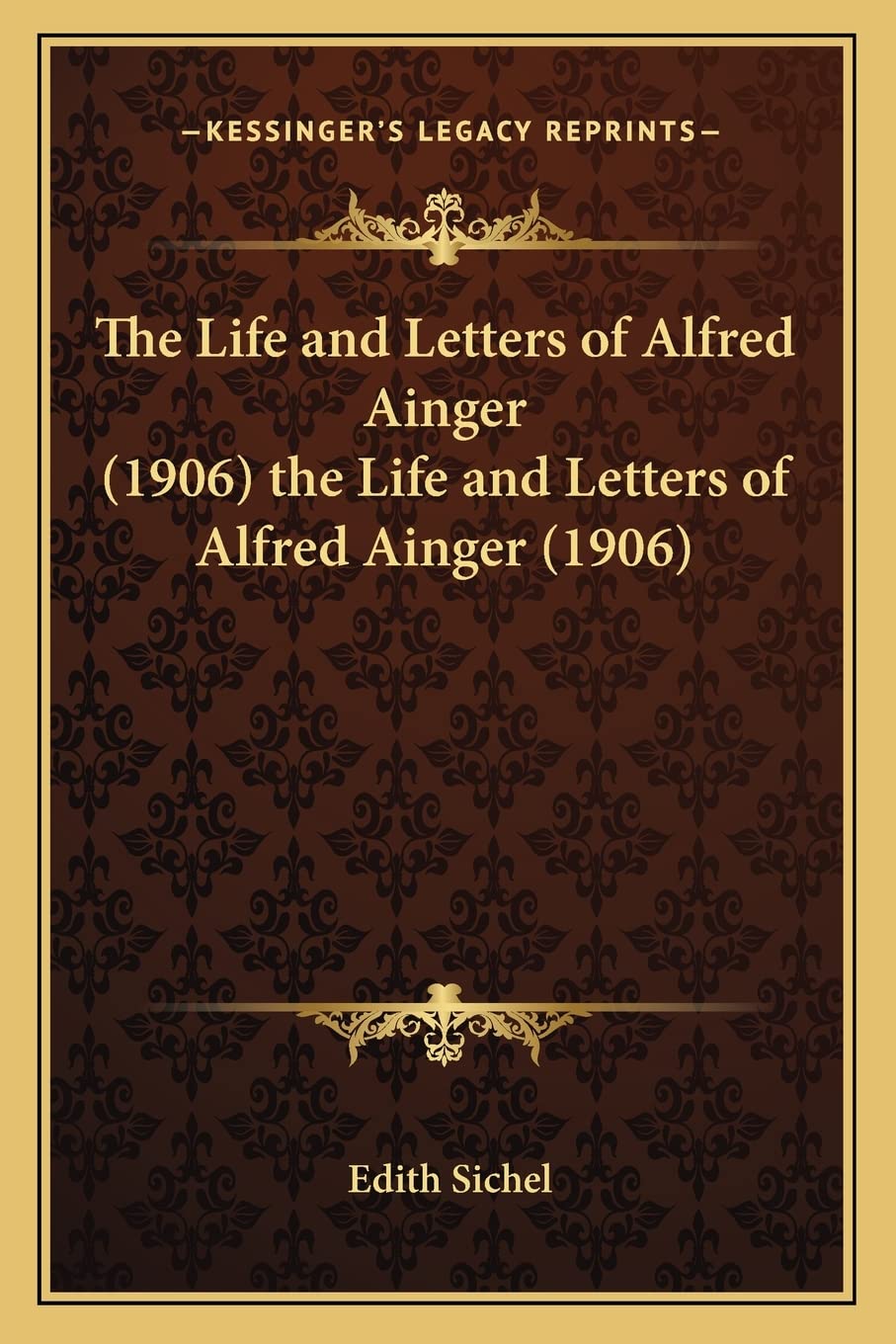 The Life and Letters of Alfred Ainger (1906) the Life and Letters of Alfred Ainger (1906)