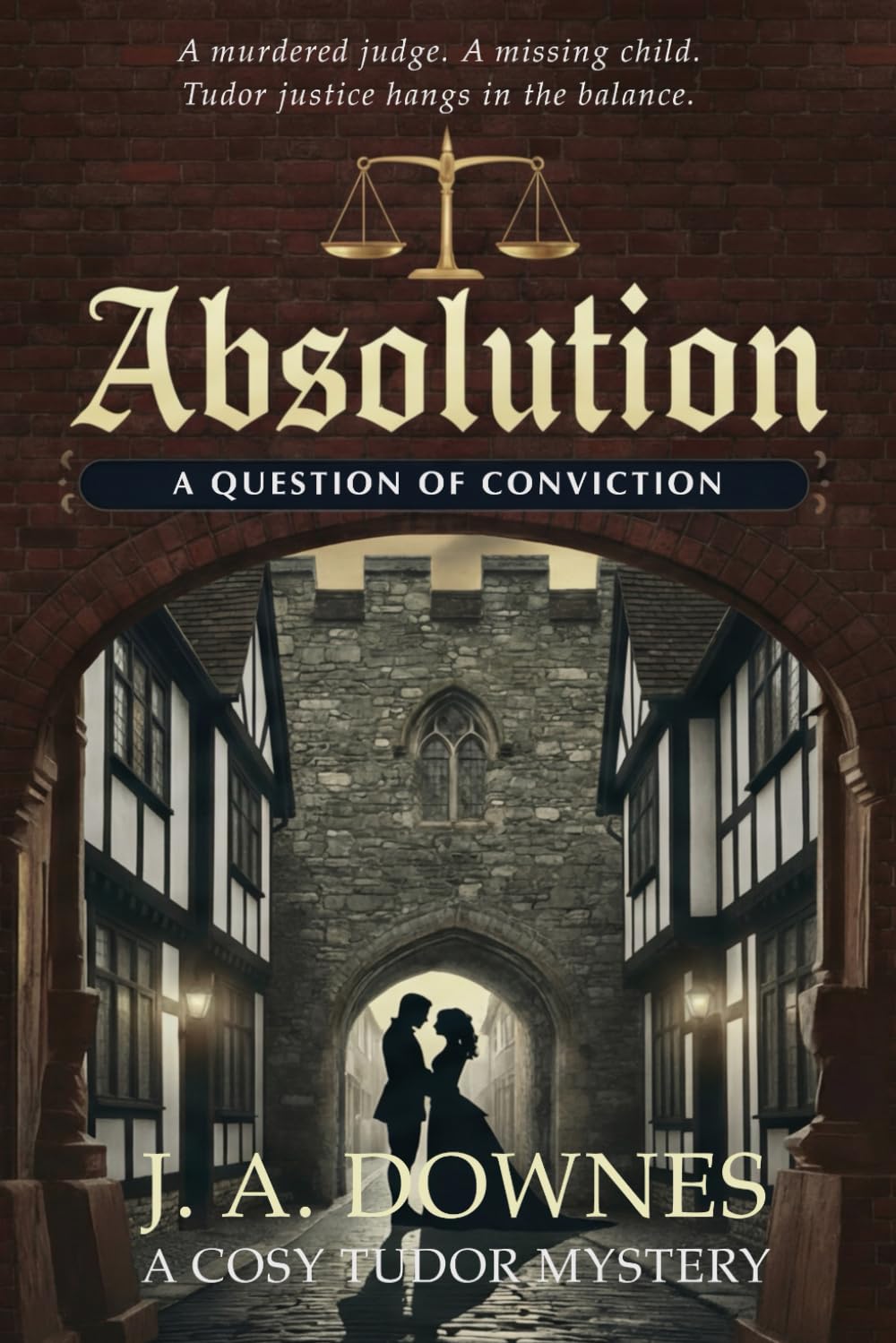 Absolution: A Question of Conviction (A Tudor historical fiction mystery) (Predestination)