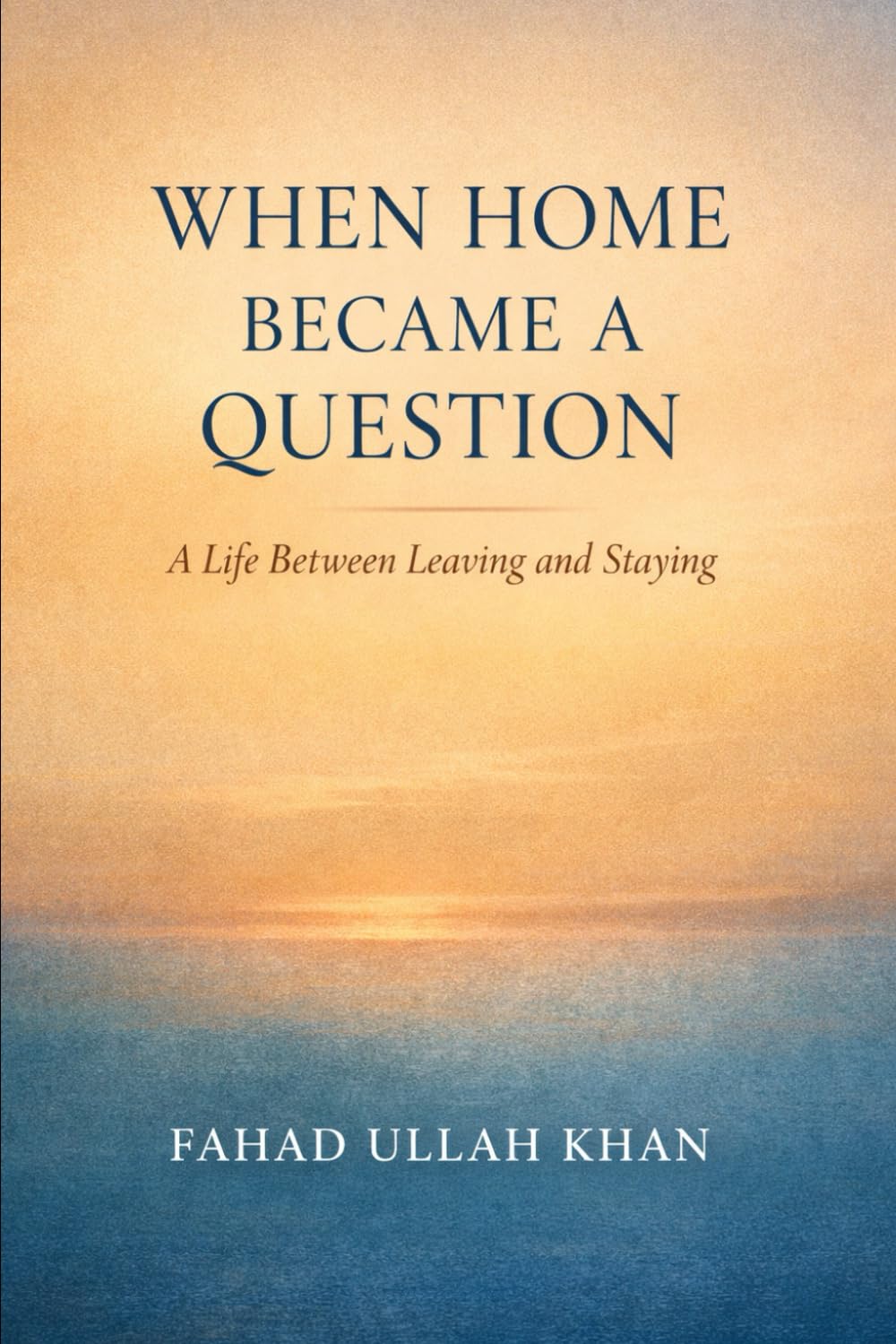 When Home Became a Question: A Life Between Leaving and Staying