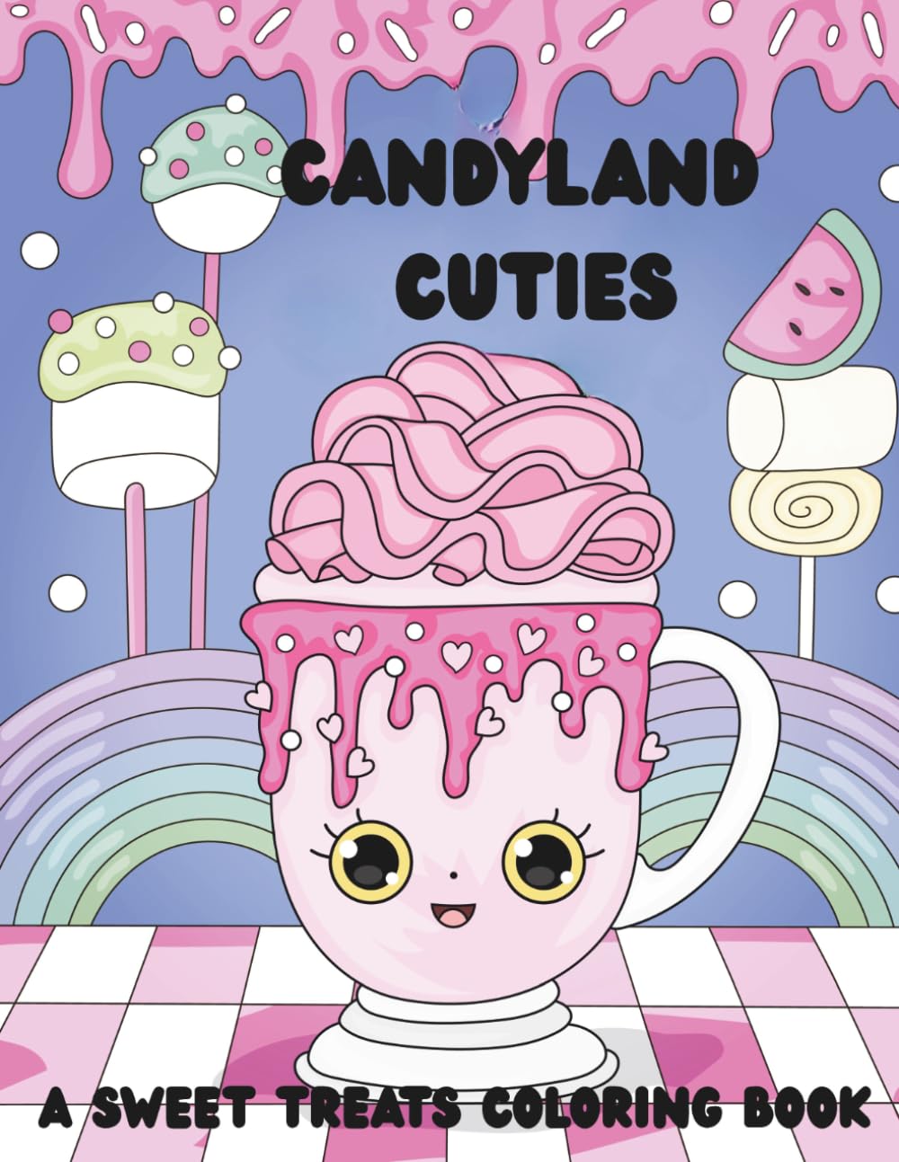 Candyland Cuties: A Sweet Treats Coloring Book