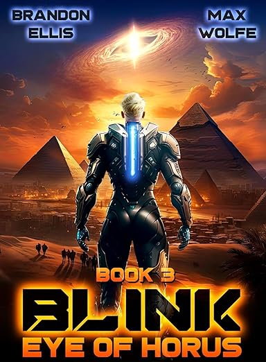 Eye of Horus: Blink, Book 3: An Alternative History Alien Invasion Science Fiction Series