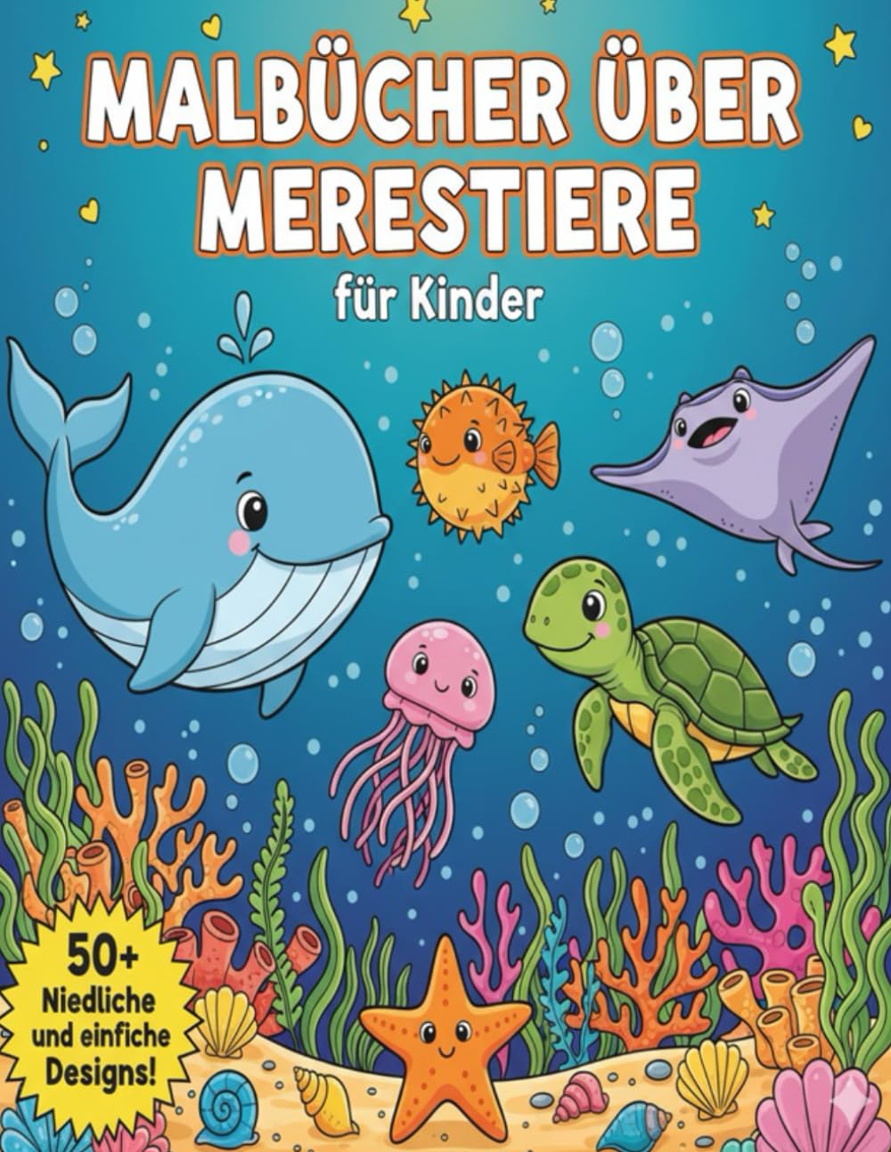 Malbücher über Meerestiere für Kinder: Spaßige und einfache Ausmalseiten mit Walen, Delfinen, Haien, Schildkröten und mehr – das perfekte Ozeanabenteuer für Kinder von 4 bis 8 Jahren