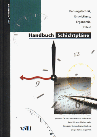 Preisvergleich Produktbild Handbuch Schichtpläne. Planungstechnik, Entwicklung, Ergonomie, Umfeld. (Arbeitswelt)
