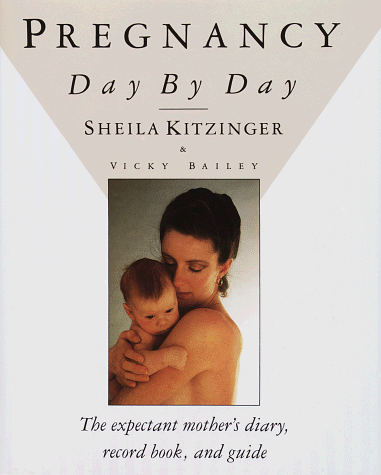 Pregnancy Day By Day: The Expectant Mother'S Diary, Record Book, And Guide