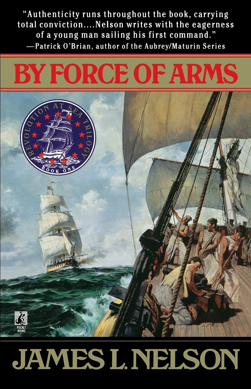 By Force of Arms: 1 (Revolution at sea trilogy)