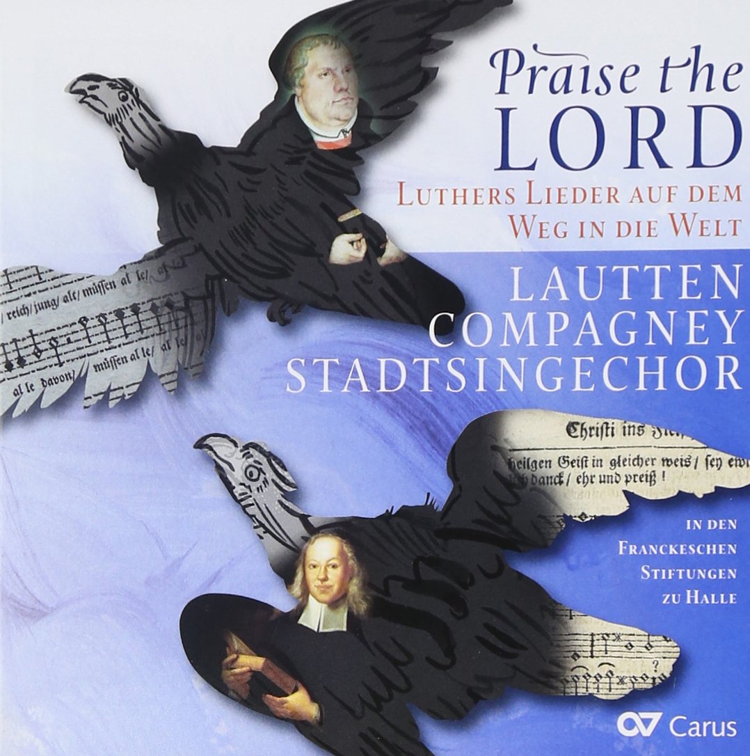 Praise the Lord - Luther's Songs on their way through the world