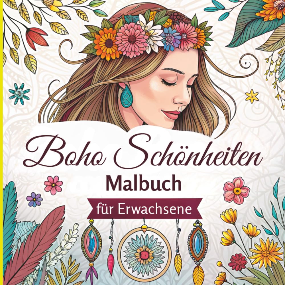 Boho Schönheiten Malbuch für Erwachsene: Ruhige, kreative Porträts schöner Bohemien-Frauen
