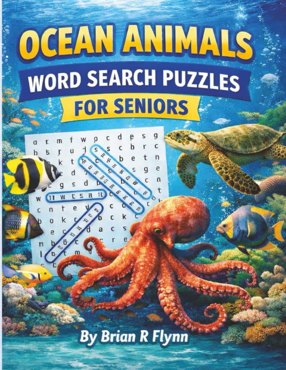 OCEAN ANIMALS WORD SEARCH PUZZLES FOR SENIORS: 2000 UNIQUE WORDS 100 PUZZLES EACH WITH 20 WORDS LOT OF BRAIN ACTIVITY