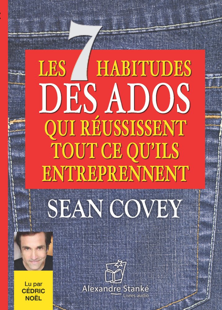 les 7 habitudes des ados qui reussissent tout ce qu ils entreprennent