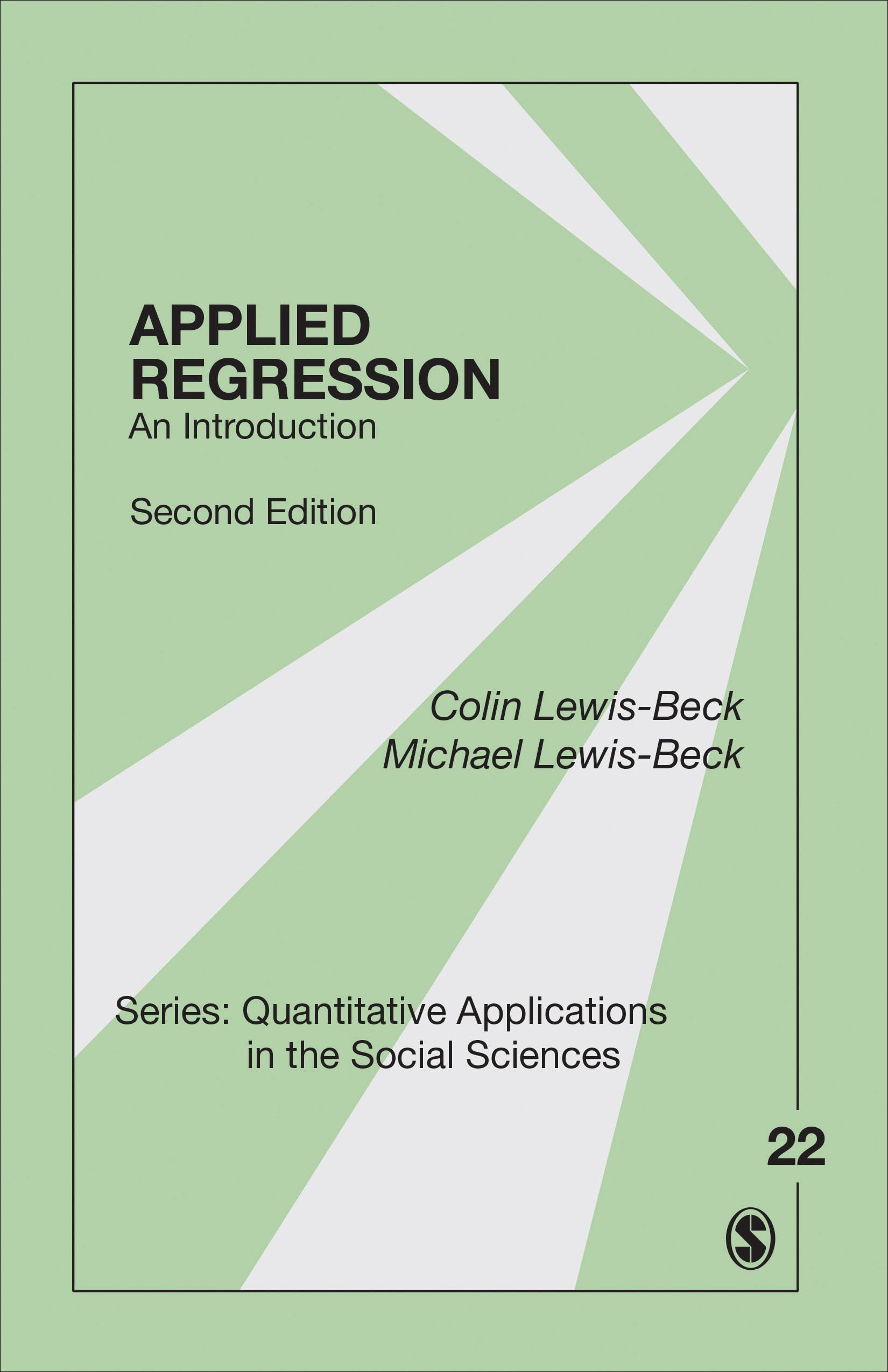 Applied Regression: An Introduction: 22 (Quantitative Applications in the Social Sciences)