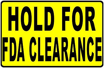 Hold For FDA Clearance Sign. 12x18 Metal.