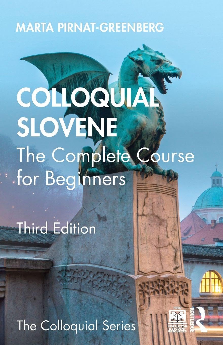 Colloquial Slovene: The Complete Course for Beginners (Colloquial Series)