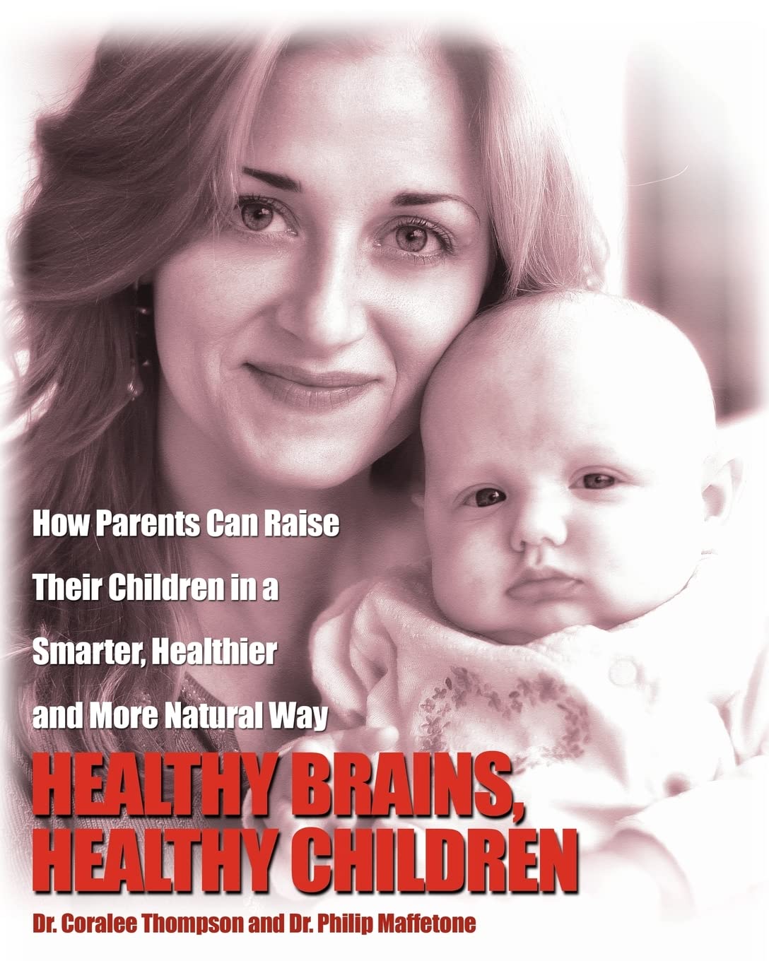 Healthy Brains, Healthy Children: How Parents Can Raise Their Children in a Smarter, Healthier and More Natural Way