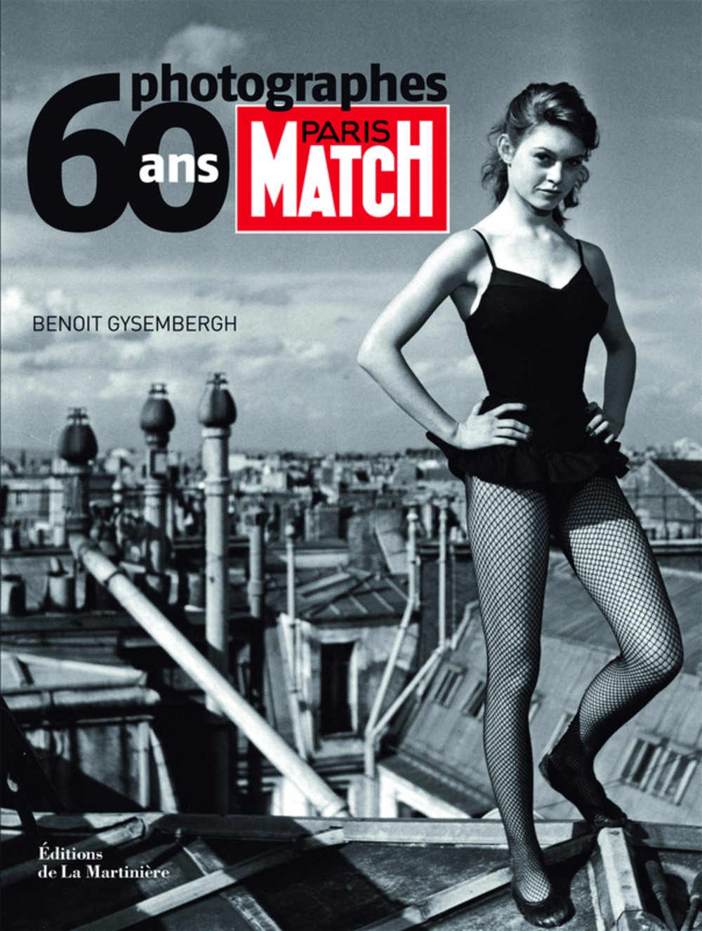 Paris Match: 60 ans, 60 photographes Gysembergh, Benoit