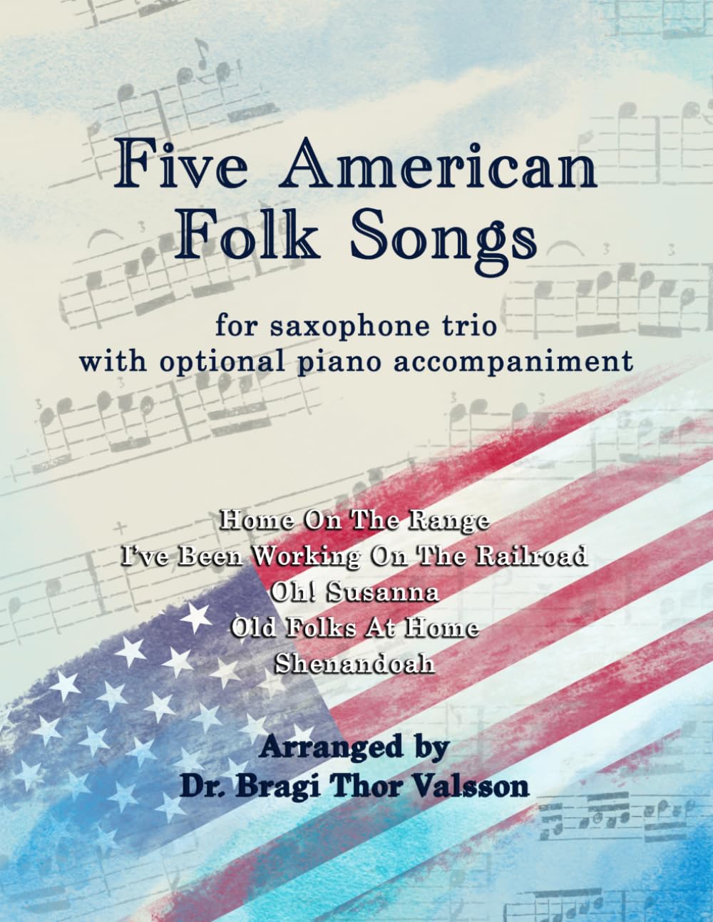 Five American Folk Songs for Saxophone Trio with optional Piano accompaniment