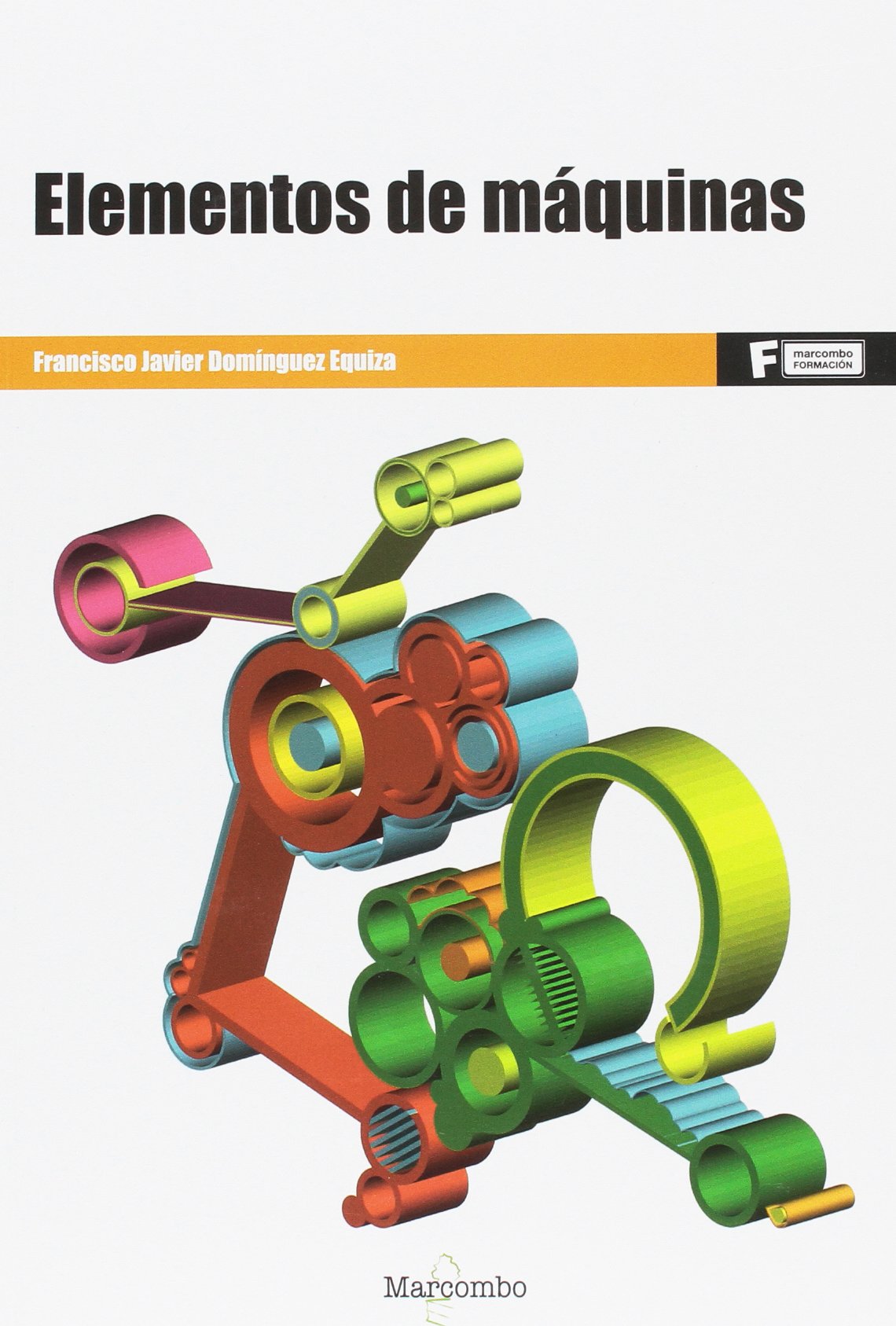 Elementos de máquinas (MARCOMBO FORMACIÓN), Segunda Edición, Español