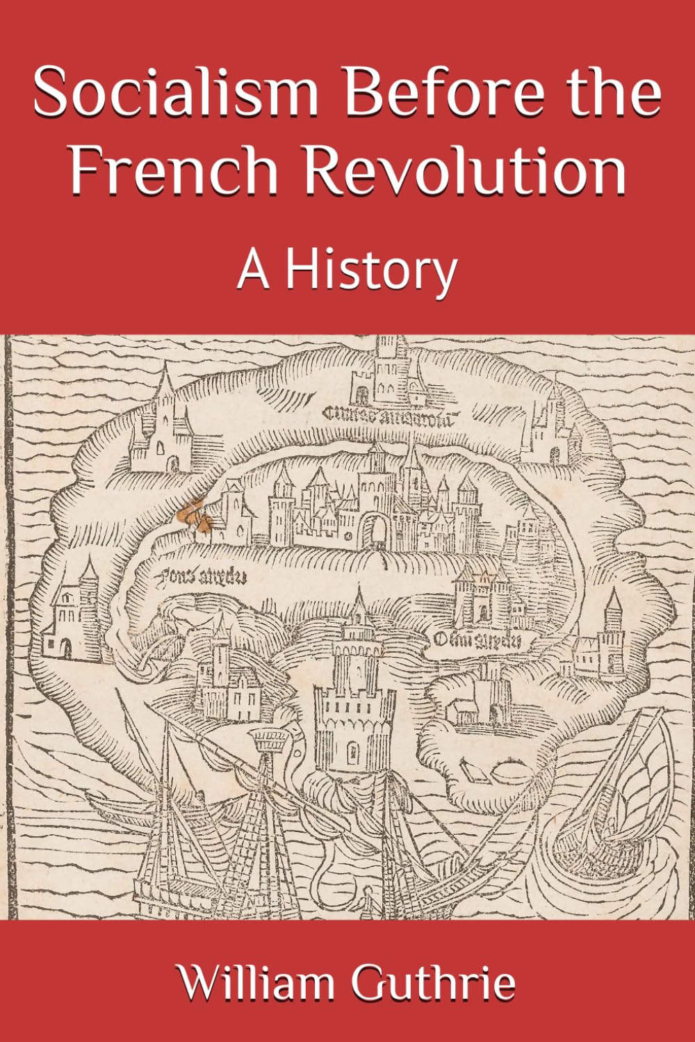 Socialism Before the French Revolution: A History