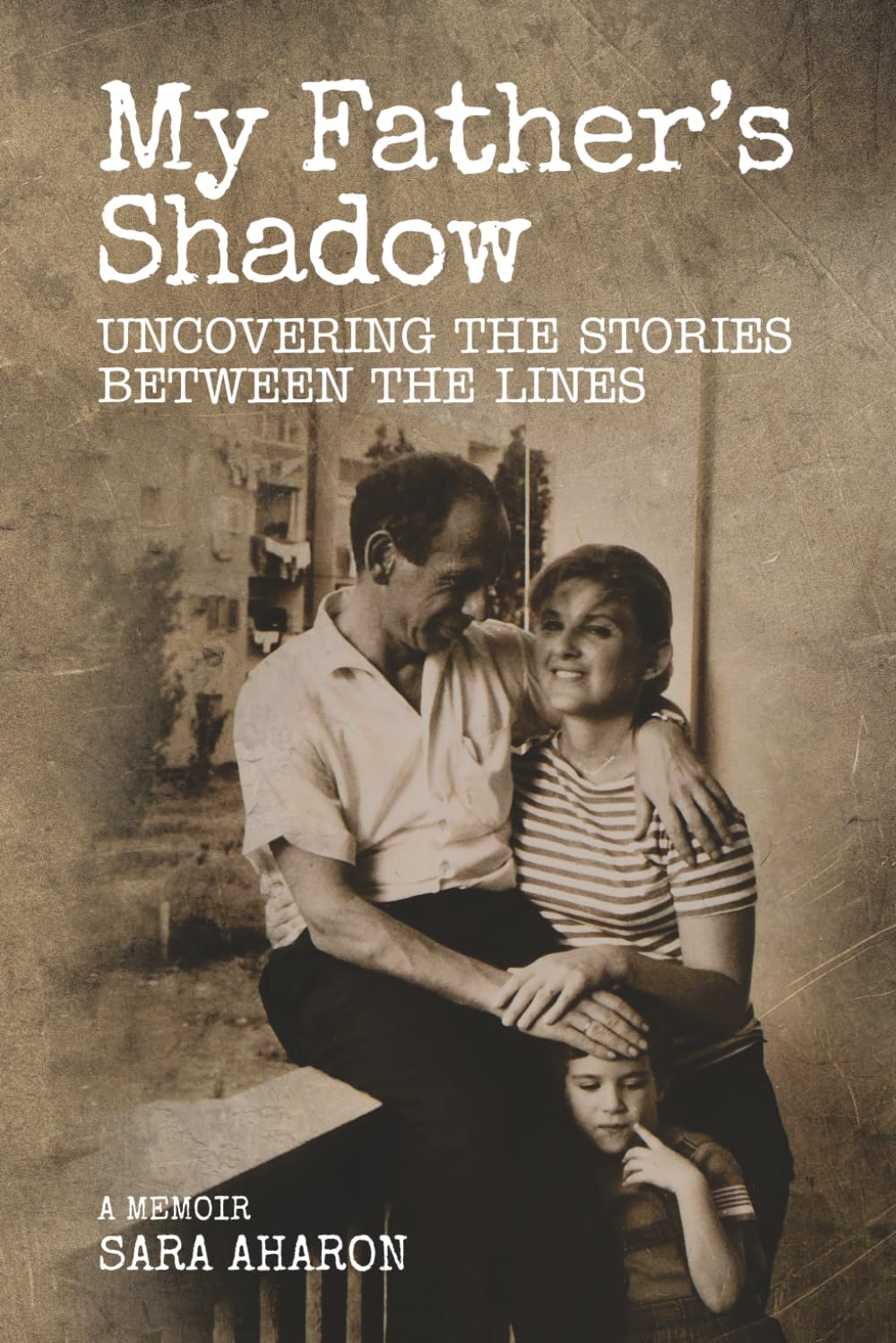 My Father’s Shadow: Uncovering the Stories Between the Lines