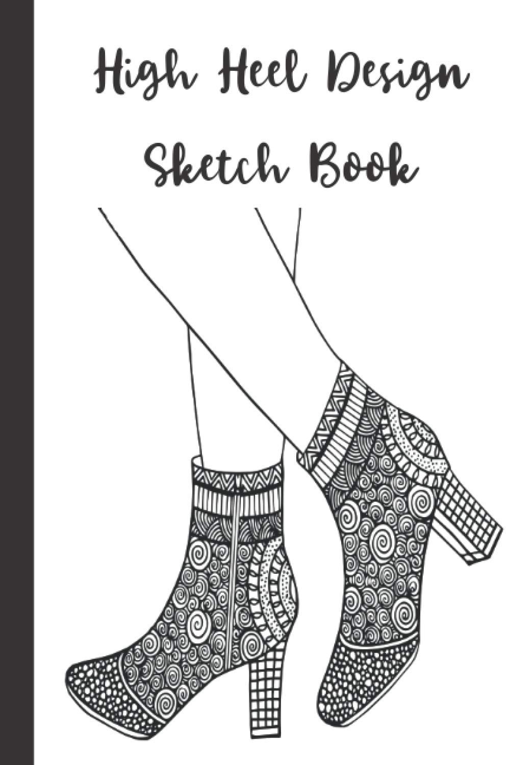 High Heel Design Sketch Book: 10 Designs with 10 Blank Color Palettes for Fashion Designing
