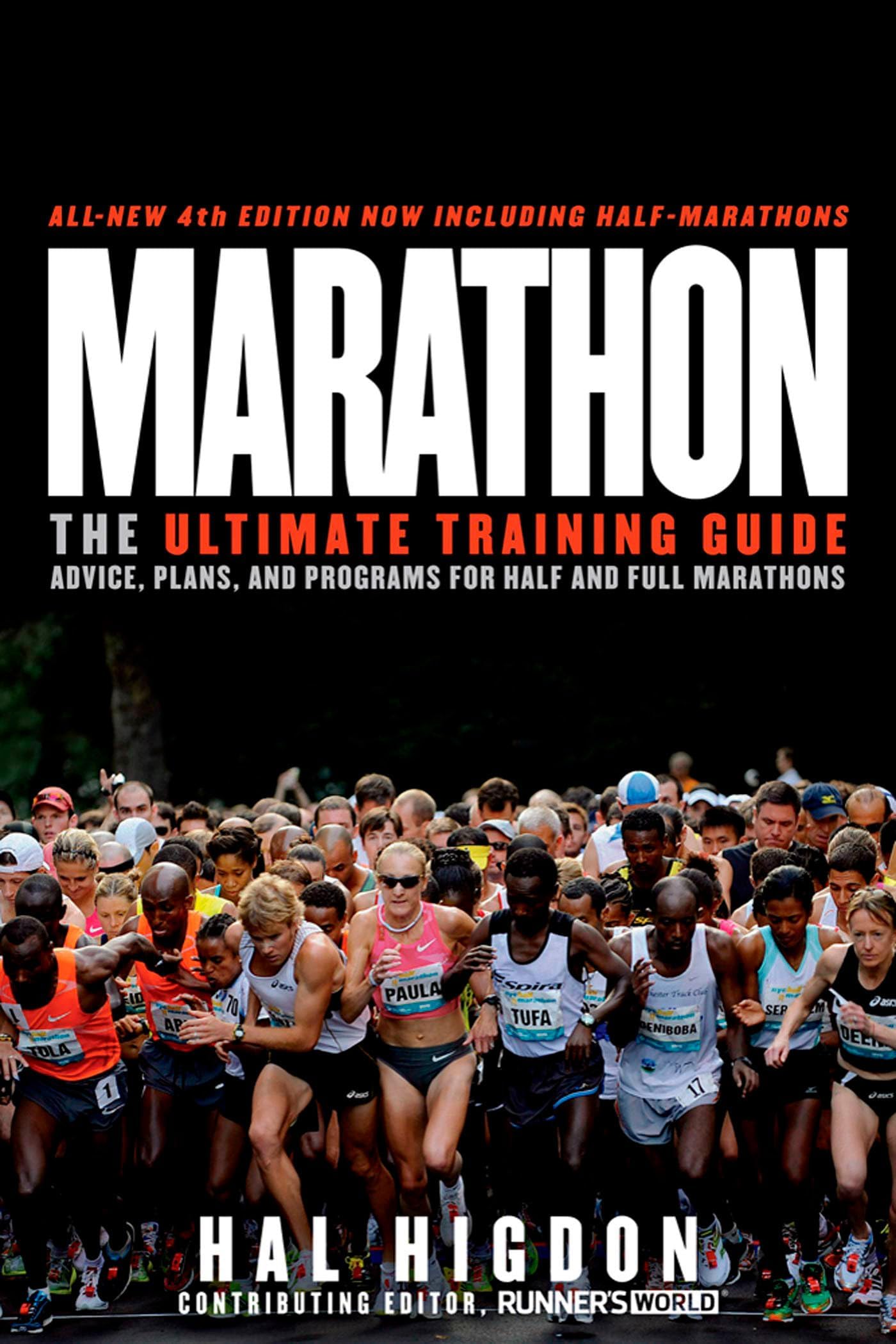 Marathon, All-New 4th Edition: The Ultimate Training Guide: Advice, Plans, and Programs for Half and Full Marathons Paperback – September 27, 2011
