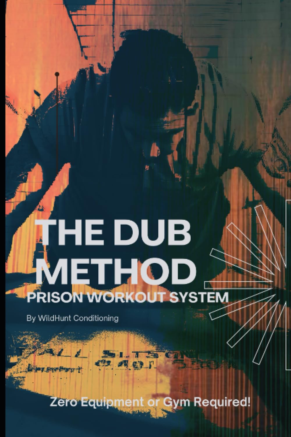 The Dub Method: Prison Workout System