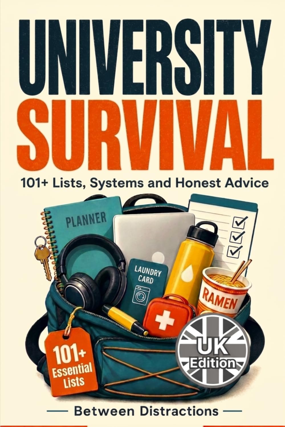 University Survival: 101+ Lists, Systems, and Honest Advice You’ll Wish You’d Had Before Freshers’ Week (GCSE Science Puzzle Book Series)