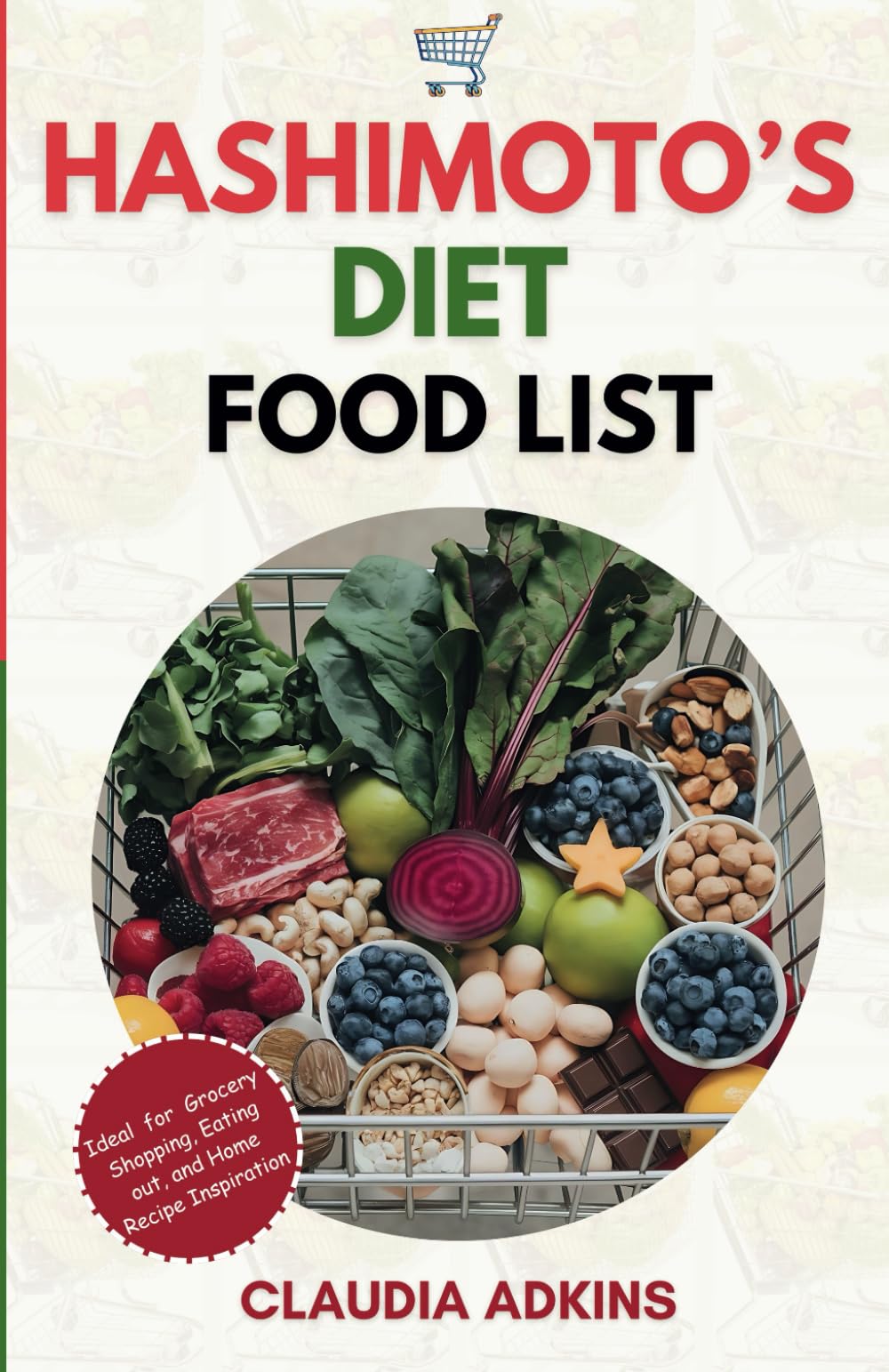 Hashimoto's Diet Food List: A Comprehensive List of Over 400 Healing Foods to Restore Your Thyroid Health, and Reverse Hashimoto's Symptoms. (Healthy Lists and Diets)