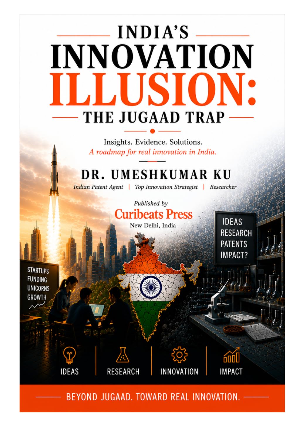 INDIA’S INNOVATION ILLUSION-THE JUGAAD TRAP