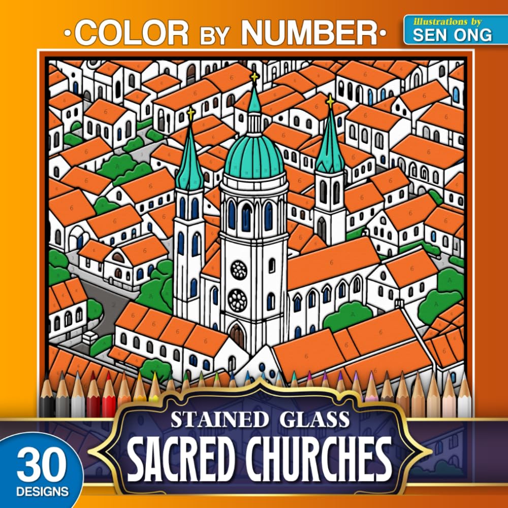 Sacred Churches Stained Glass Color by Number: 30 Stunning Scenes of Iconic and Serene Cathedrals (Stained Glass Color By Number Collection)