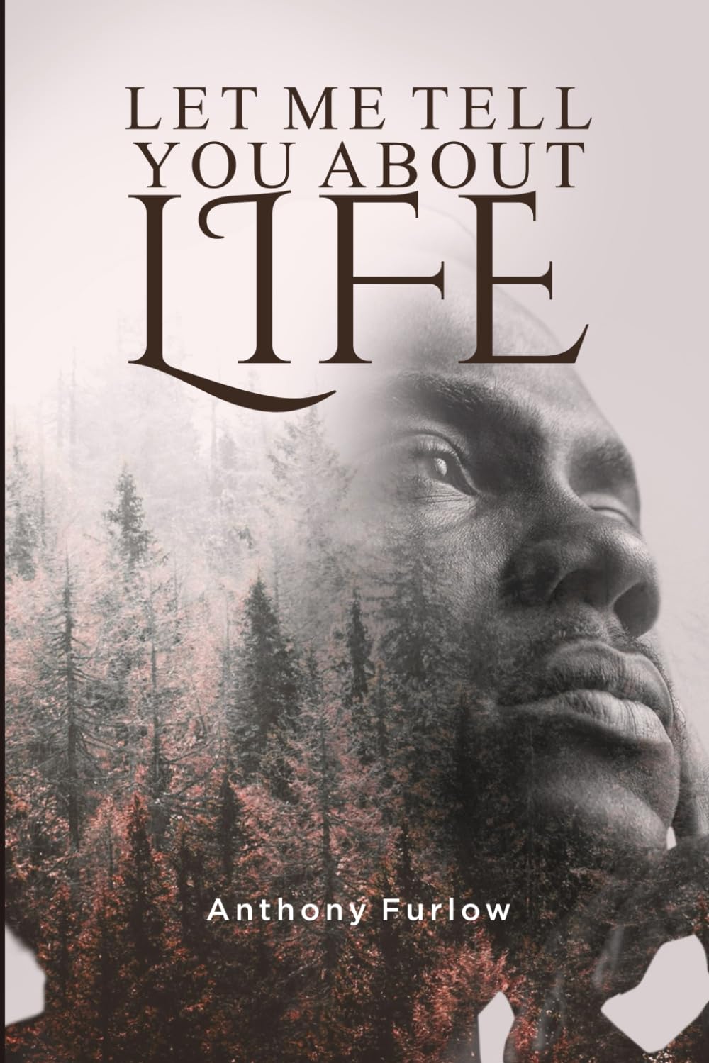 Let me tell you about life