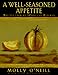 A Well-seasoned Appetite: Recipes from an American Kitchen