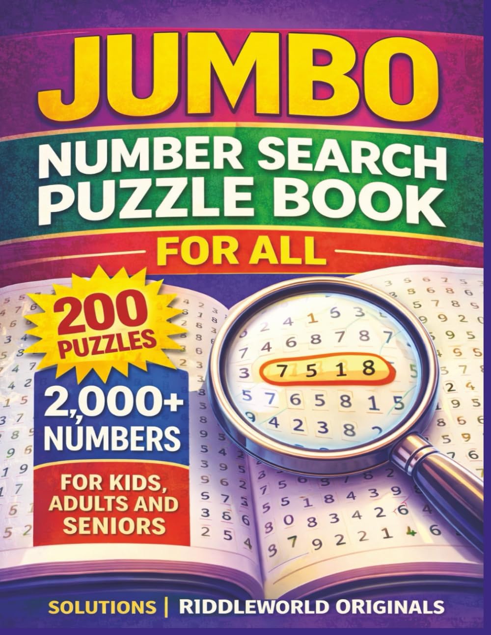 Jumbo Number Search Puzzle Book for All: 200 Puzzles, 2000+ Numbers for Kids, Adults and Seniors | Solutions Included