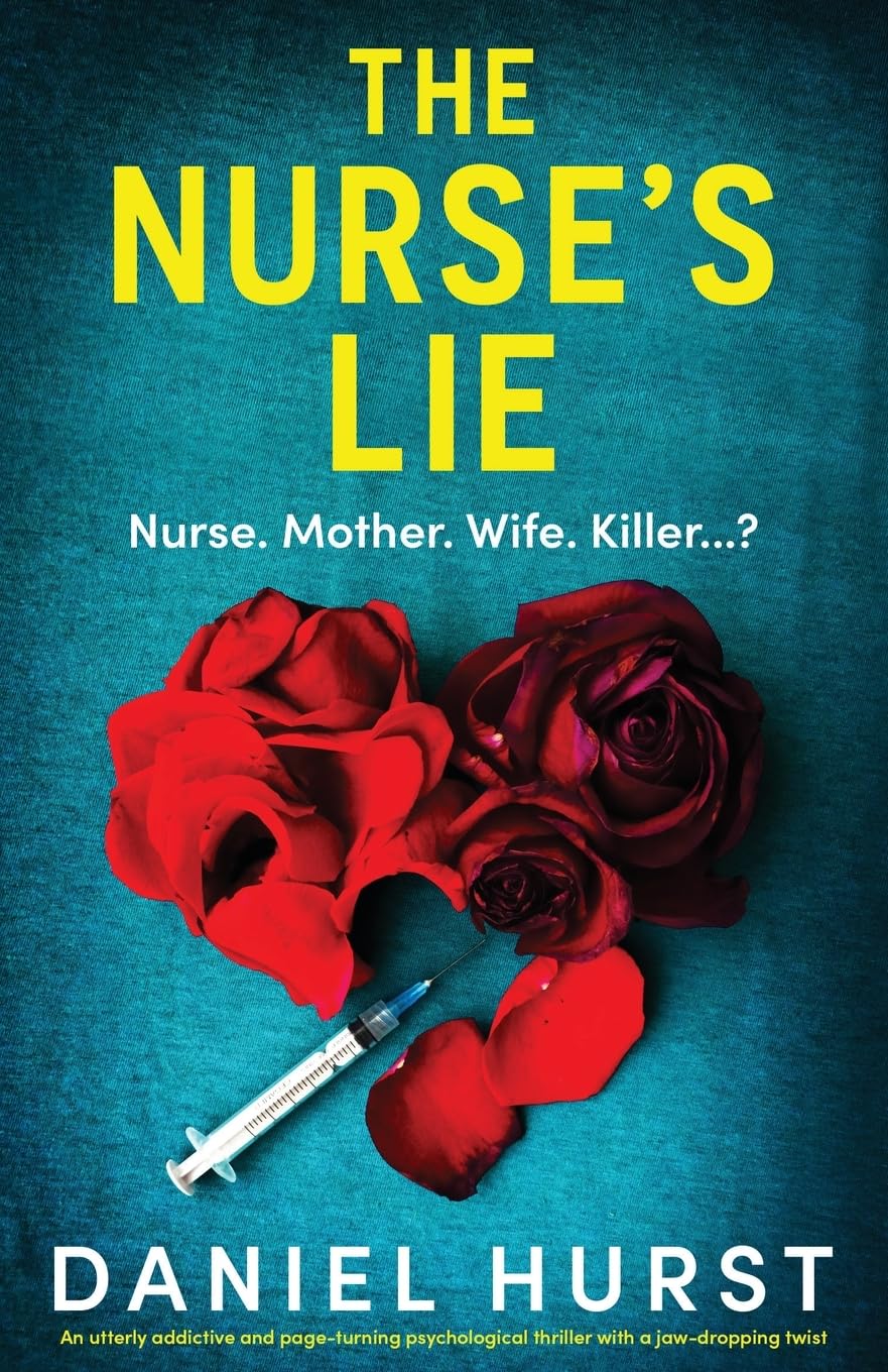 The Nurse's Lie: An utterly addictive and page-turning psychological thriller w