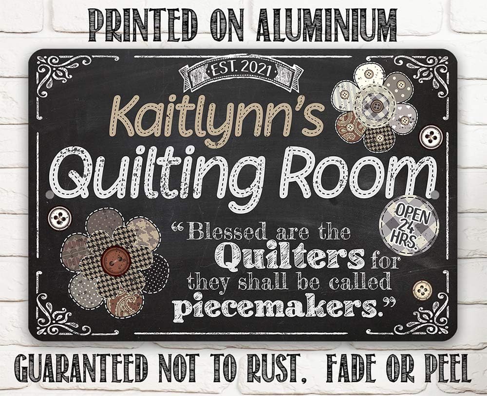 Personalized Quilting Room - Inspirational Sewing Room Decor, Craft Room Decoration and Quilting Gifts, Seamstresses, Tailors and Sewers, 8x12 or 12x18 Indoors or Outdoors Durable Metal Sign