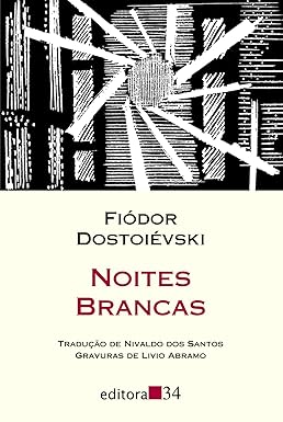 Noites Brancas - Fiódor Dostoiévski - Editora 34