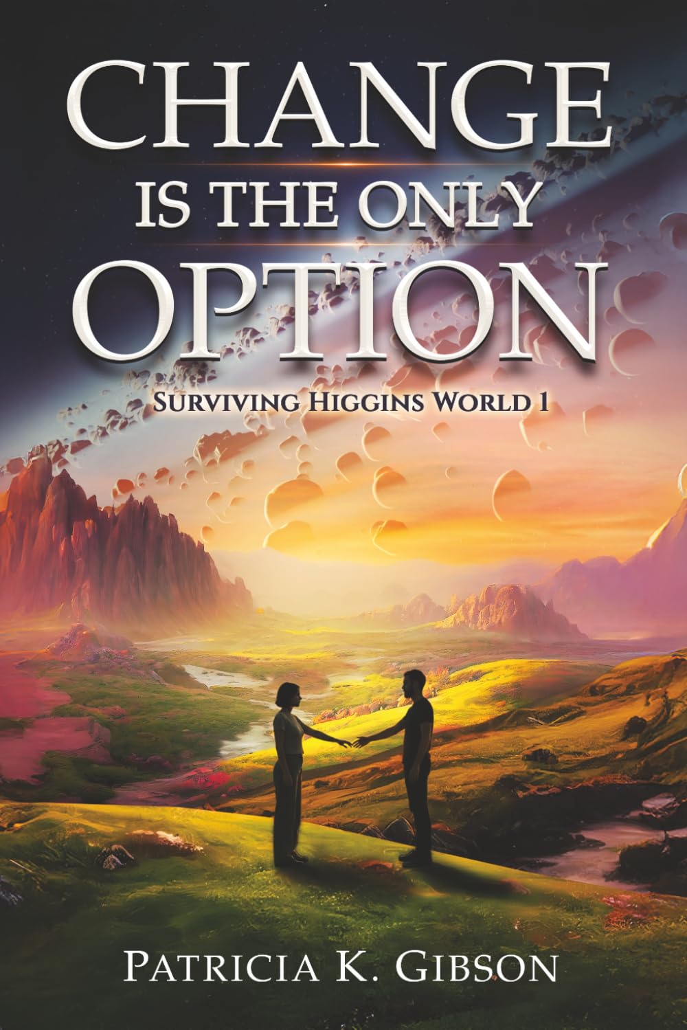 Change is the Only Option: Surviving Higgins World - 1