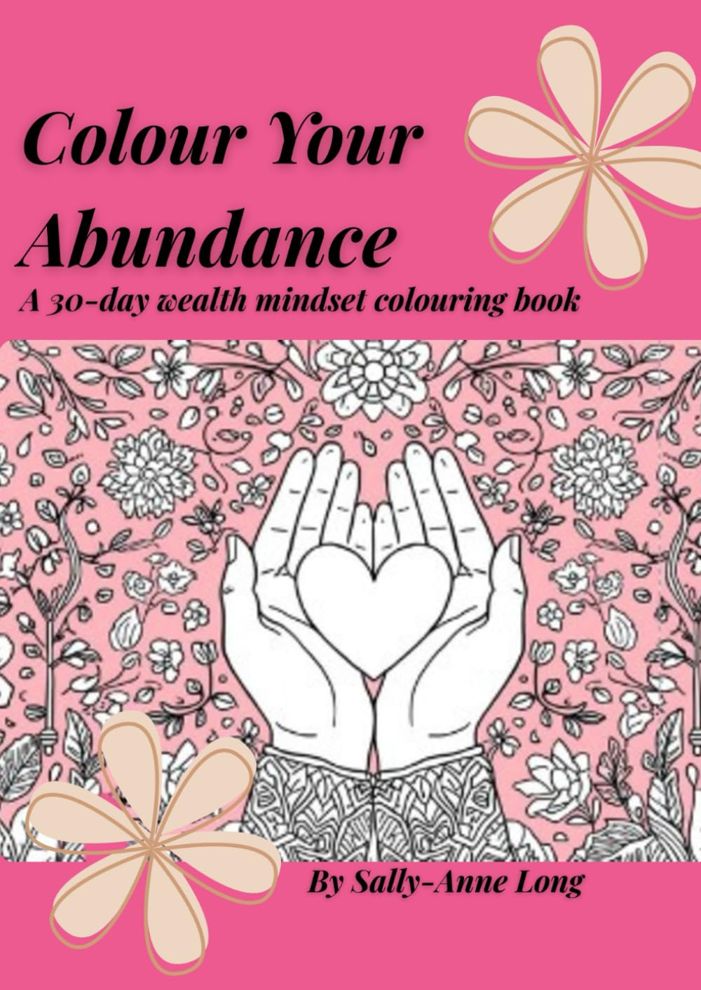 Color Your Abundance: A 30-Day Wealth Mindset Coloring Book