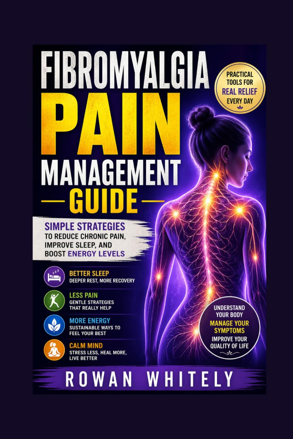 Fibromyalgia Pain Management Guide: Simple Strategies to Reduce Chronic Pain, Improve Sleep, and Boost Energy Levels