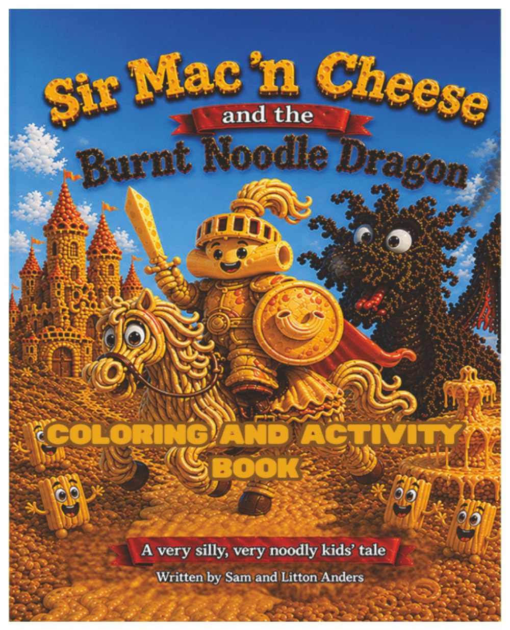 Sir Mac n' Cheese and the Burnt Noodle Dragon Coloring Book (The Adventures of Sir Mac n' Cheese)